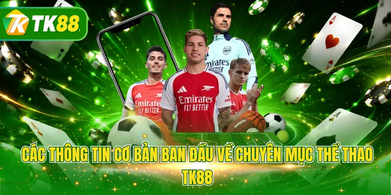 Các thông tin cơ bản ban đầu về chuyên mục thể thao TK88